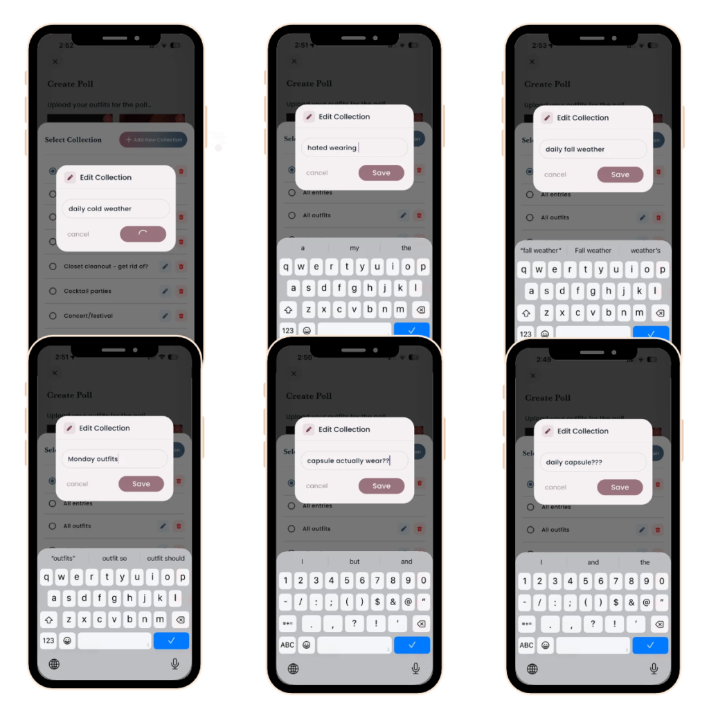 Series of six mobile screens showing an edit collection dialog in a poll creation interface with a text field and save button and an on screen keyboard visible Tldr your capsule wardrobe is what you actually wear not a list you copy Log one mirror photo a day for 14 days then sort the pieces into repeats once and never Your repeats are your capsule A new piece is in if you reach for it Cant wait Keep what matches how you want  adjust my crown